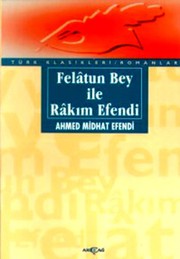 Felâtun Bey ile Râkım Efendi : roman /