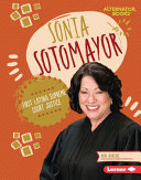 Sonia Sotomayor : First Latina Supreme Court Justice /