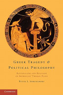 Greek tragedy and political philosophy : rationalism and religion in Sophocles' Theban plays /