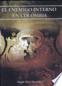 El enemigo interno en Colombia /