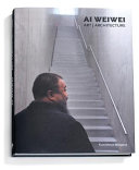 Ai Weiwei : art / architecture /