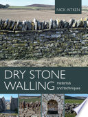 Dry Stone Walling - Materials and Techniques