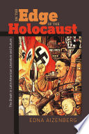 On the edge of the Holocaust : the Shoah in Latin American literature and culture /