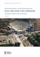 Das Theater von Ephesos : archäologischer Befund, Funde und Chronologie /