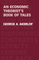An economic theorist's book of tales : essays that entertain the consequences of new assumptions in economic theory /