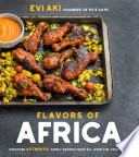 Flavors of Africa : discover authentic family recipes from all over the continent /