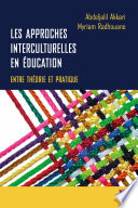 Les approches interculturelles en �education : entre th�eorie et pratique /