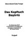 Das Kopftuch : ein Stückchen Stoff in Geschichte und Gegenwart = Başörtü : geçmişte ve günümüzde bir parça kumaş /