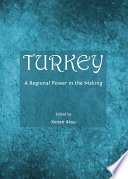 Turkey : a regional power in the making /