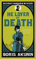 He lover of death : the further adventures of Erast Fandorin /