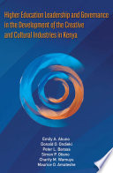 Higher Education Leadership and Governance in the Development of the Creative and Cultural Industries in Kenya /