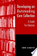 Developing an outstanding core collection : a guide for libraries /