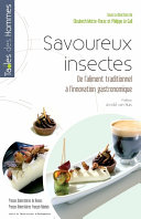 Savoureux insectes De l'aliment traditionnel à l'innovation gastronomique