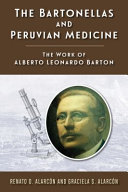 The bartonellas and Peruvian medicine : the work of Alberto Leonardo Barton /