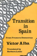 Transition in Spain : from Franco to democracy /