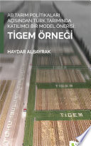 AB tarım politikaları açısından Türk tarımında katılımcı bir model önerisi: TİGEM örneği /