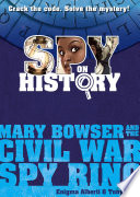 Mary Bowser and the Civil War spy ring