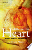 Matters of the heart : history, medicine, and emotion /