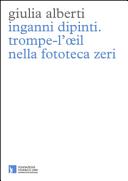 Inganni dipinti : trompe-l'œil nella Fototeca Zeri /