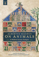 Albertus Magnus, on animals : a medieval summa zoologica /