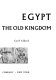 Egypt to the end of the Old Kingdom.