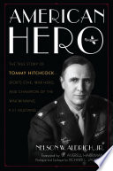 American hero : the true story of Tommy Hitchcock : sports star, war hero, and champion of the war-winning P-51 Mustang /