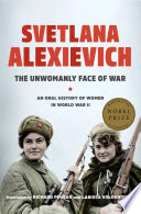 The unwomanly face of war : an oral history of women in World War II /