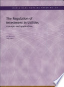 The regulation of investment in utilities : concepts and applications /