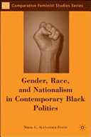 Gender, race and nationalism in contemporary black politics /