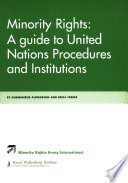 Minority rights : a guide to United Nations procedures and institutions /