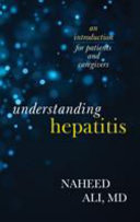 Understanding hepatitis : an introduction for patients and caregivers /