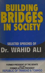 Building bridges in society : selected speeches of Dr. Wahid Ali.
