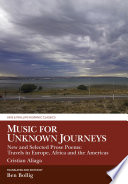 Music for unknown journeys : new and selected prose poems: travels in Europe, Africa and the Americas /