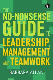 The no-nonsense guide to leadership, management and team working /