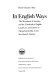 In English ways : the movement of societies and the transferal of English local law and custom to Massachusetts Bay in the seventeenth century /