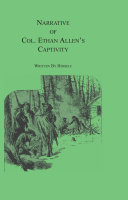 Narrative of Col. Ethan Allen's captivity /