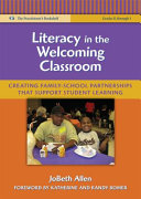 Literacy in the welcoming classroom : creating family-school partnerships that support student learning /