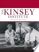 The Kinsey Institute : the first seventy years /