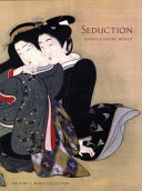 Seduction : Japan's floating world : the John C. Weber Collection /