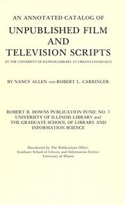An annotated catalog of unpublished film and television scripts at the University of Illinois library at Urbana-Champaign /