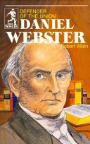 Daniel Webster, defender of the Union /