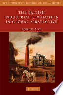 The British industrial revolution in global perspective /