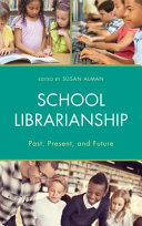 School librarianship : past, present, and future /