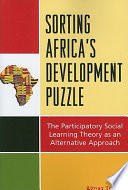 Sorting Africa's development puzzle : the participatory social learning theory as an alternative approach /