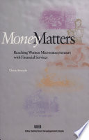 Money matters : reaching women microentrepreneurs with financial services /