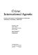 Crime: international agenda; concern and action in the prevention of crime and treatment of offenders, 1846-1972.