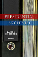 Presidential archivist : a memoir /