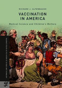 Vaccination in America: medical science and children's welfare /