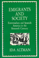 Emigrants and society : Extremadura and America in the sixteenth century /