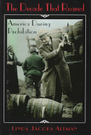 The decade that roared : America during prohibition /